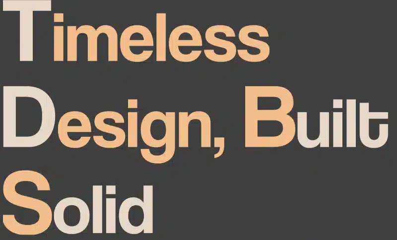 Timeless Design, Built Solid